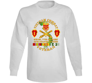 Army - Vietnam Combat Veteran W 6th Bn 77th Artillery Dui -25th Infantry Div Long Sleeve T Shirt