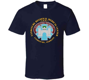 Army - Landstuhl Regional Medical Center - Landstuhl Germany T Shirt