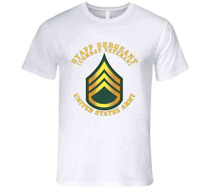 Army - Staff Sergeant - Ssg - Combat Veteran T Shirt