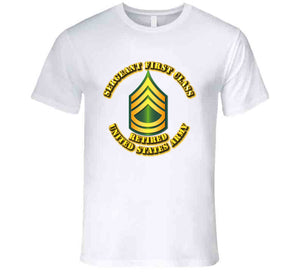 Sergeant First Class - E7 - w Text - Retired T Shirt