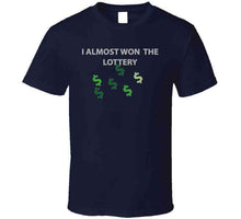 Load image into Gallery viewer, Emblem - I Almost Won The Lottery Long Sleeve T Shirt
