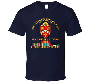 Army - 2nd Bn, 3rd Artillery - 3rd Armored Div - Desert Storm Veteran T Shirt