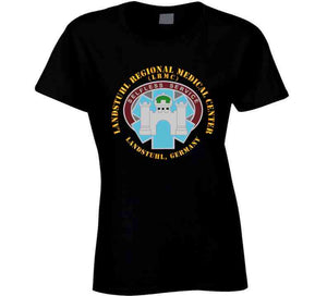 Army - Landstuhl Regional Medical Center - Landstuhl Germany T Shirt