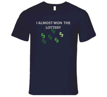 Load image into Gallery viewer, Emblem - I Almost Won The Lottery Long Sleeve T Shirt

