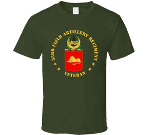 Army - Coa - 33rd Fa Regiment Regiment Veteran T Shirt