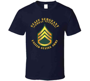 Army - Staff Sergeant - Ssg - Combat Veteran T Shirt