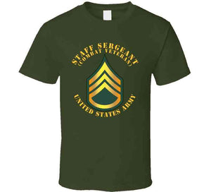 Army - Staff Sergeant - Ssg - Combat Veteran T Shirt