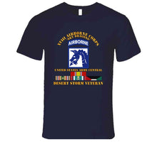 Load image into Gallery viewer, Army - Xviii Airborne Corps - Us Army Central - Desert Storm Veteran T Shirt
