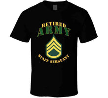 Load image into Gallery viewer, Army -  Staff Sergeant - Retired T Shirt, Premium and Hoodie
