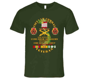 Army - Vietnam Combat Vet - 6th Bn 15th Artillery - 23rd Artillery Group W105mm T Shirt