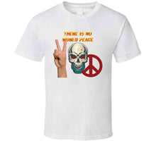 Load image into Gallery viewer, Army - Skull -there Is No World Peace W Flames Font X 300 Classic T Shirt, Crewneck Sweatshirt, Hoodie, Long Sleeve, Mug
