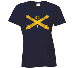Army - 1st Bn, 94th Field Artillery Regiment - Arty Br Wo Txt Ladies T Shirt