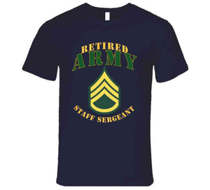 Army -  Staff Sergeant - Retired T Shirt, Premium and Hoodie