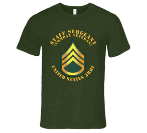 Army - Staff Sergeant - Ssg - Combat Veteran T Shirt