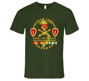 Army - Vietnam Combat Veteran W 6th Bn 77th Artillery Dui -25th Infantry Div T Shirt