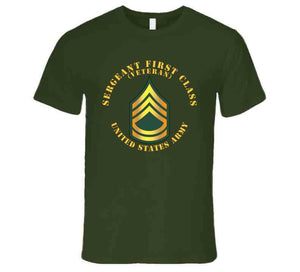 Army - Sergeant First Class - Sfc - Veteran T Shirt