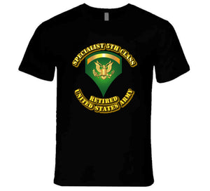Specialist 5 - E5 - w Text - Retired T Shirt