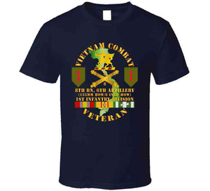 Army - Vietnam Combat Vet - 8th Bn 6th Artillery - 1st Inf Div Ssi T Shirt