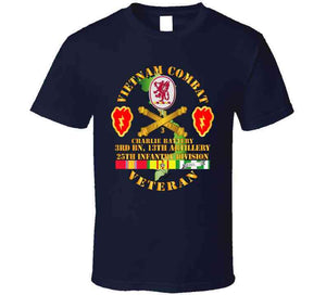 Army - Vietnam Combat Veteran W C Btry - 3rd Bn 13th Artillery Dui - 25th Id Ssi T Shirt
