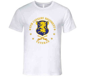 Army - 6th Cavalry Regiment Veteran W Cav Branch T Shirt