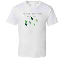 Load image into Gallery viewer, Emblem - I Almost Won The Lottery Long Sleeve T Shirt
